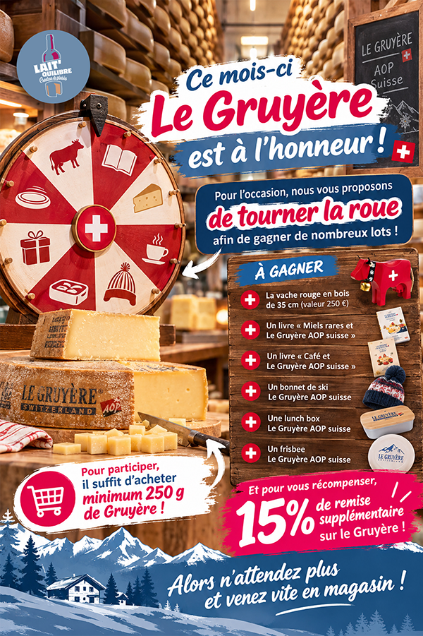 Animation Gruyère AOP suisse chez Lait’Quilibre à Châteauneuf-sur-Loire avec roue des cadeaux et remise de 15 %