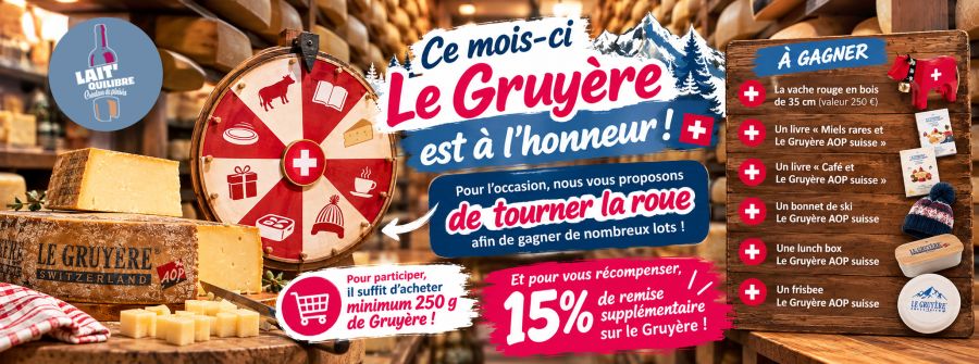 Animation Gruyère AOP suisse chez Lait’Quilibre à Châteauneuf-sur-Loire avec roue des cadeaux et remise de 15 % 2